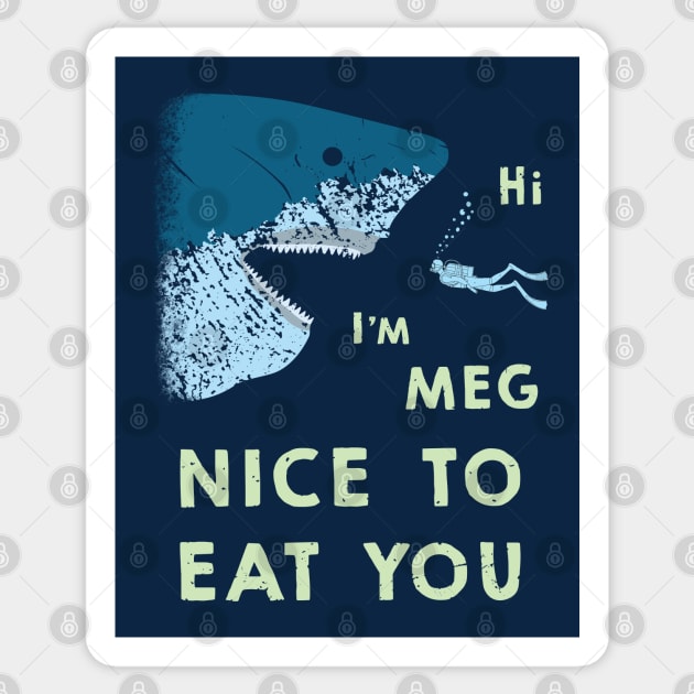 Megalodon says Nice to Eat You Sticker by IncognitoMode